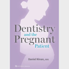 Dentistry and the Pregnant Patient