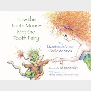 How the Tooth Mouse Met the Tooth Fairy
