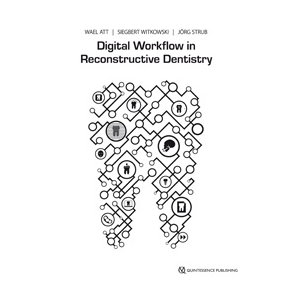 Digital Workflow in Reconstructive Dentistry