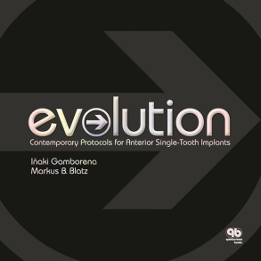EVOLUTION: Contemporary Protocols for Anterior Single-tooth Implants