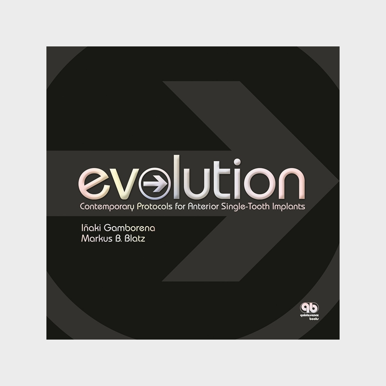 EVOLUTION: Contemporary Protocols for Anterior Single-tooth Implants