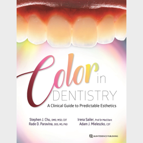 Color in Dentistry: A Clinical Guide to Predictable Esthetics