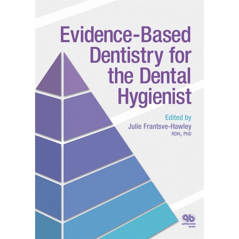 Evidence-Based Dentistry for the Dental Hygienist 