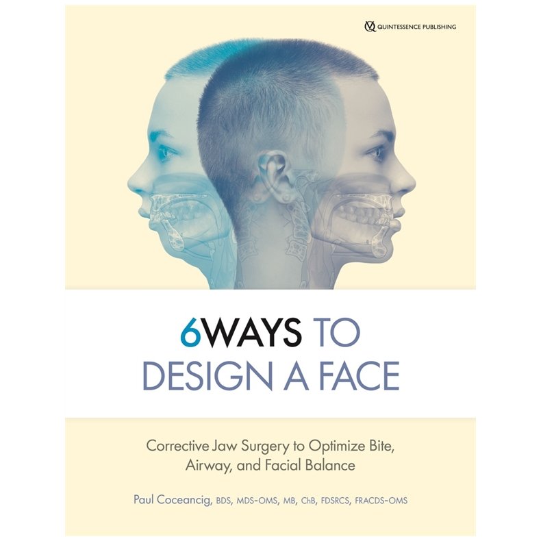 6 Ways to Design a Face - Corrective Jaw Surgery to Optimize Bite, Airway, and Facial Balance