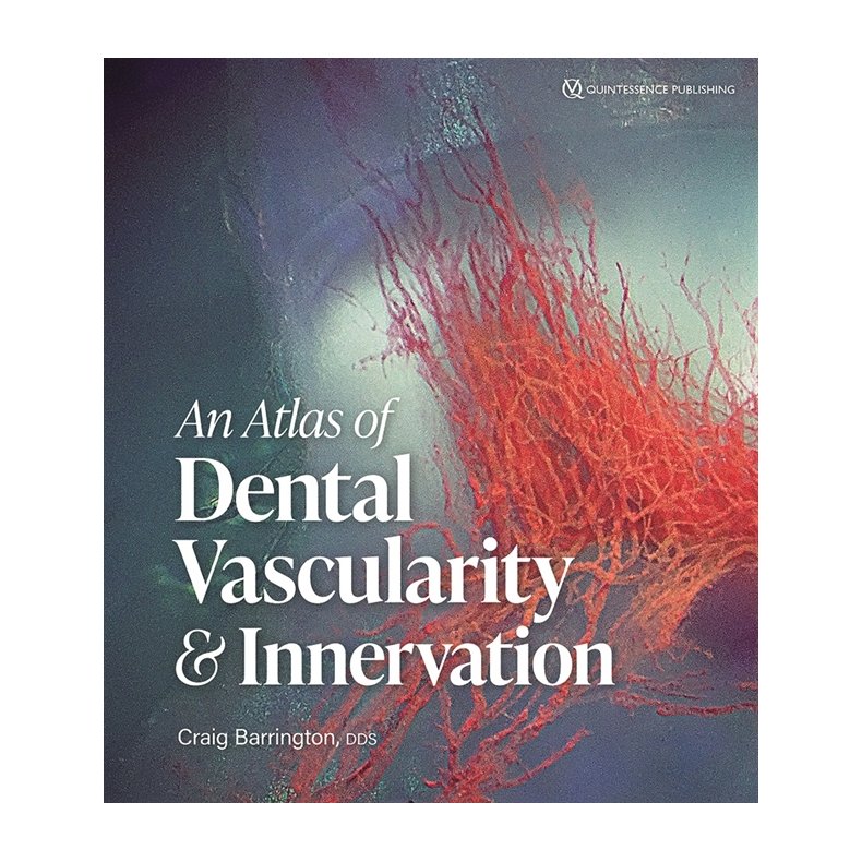An Atlas of Dental Vascularity &amp; Innervation