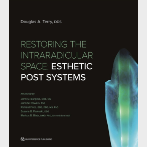 Restoring the Intraradicular Space - Esthetic Post Systems