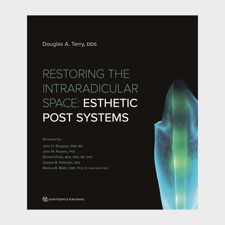Restoring the Intraradicular Space - Esthetic Post Systems