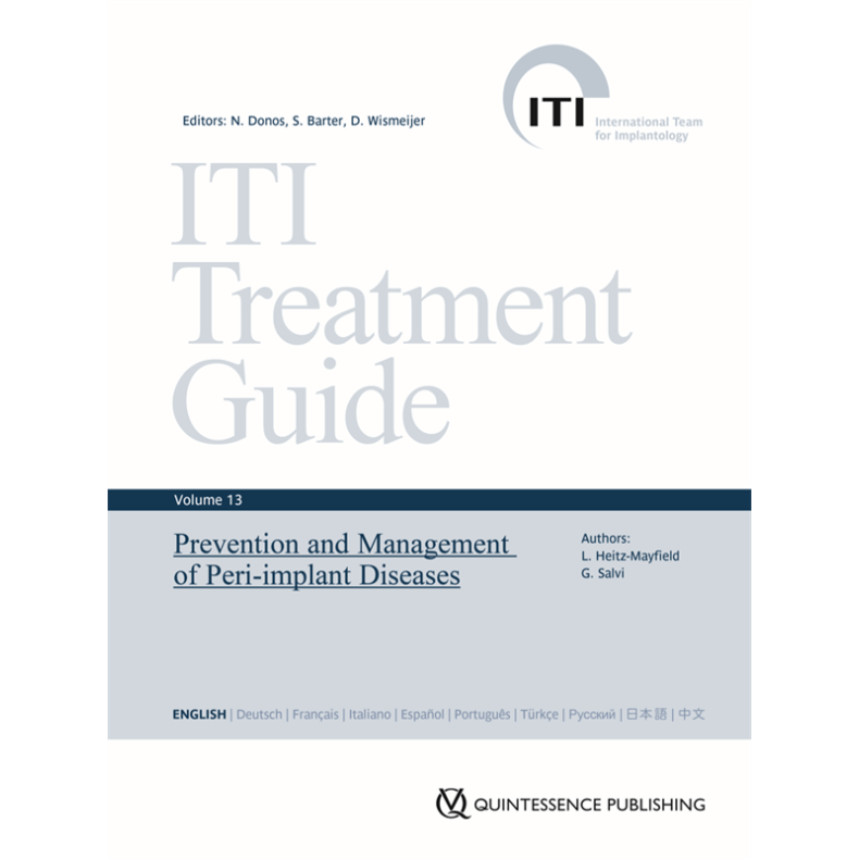 ITI Treatment Guide Prevention and Management of Peri-Implant Diseases