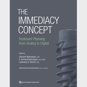 The Immediacy Concept - Treatment Planning from Analog to Digital