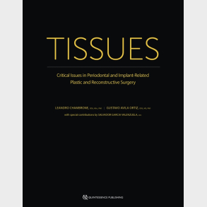 Tissues - Critical Issues in Periodontal and Implant-Related Plastic and Reconstructive Surgery