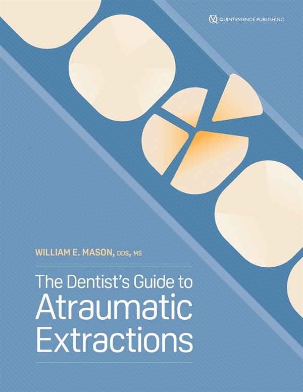 The Dentist's Guide to Atraumatic Extractions - Bøger - Dentalinstituttet